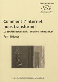 Comment l'Internet nous transforme : la socialisation dans l'univers numérique