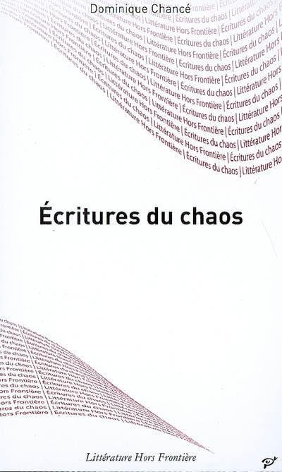 Ecritures du chaos : lecture des oeuvres de Frankétienne, Reinaldo Arenas, Joël Des Rosiers