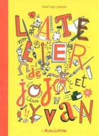 L'atelier de Jojo et Yvan