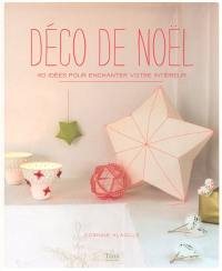 Déco de Noël : 40 idées pour enchanter votre intérieur