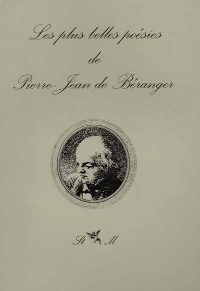 Les plus belles poésies de Pierre-Jean de Béranger (1780-1587)