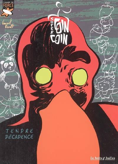 Super Coincoin. Vol. 2. Tendre décadence