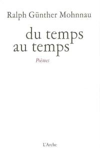 Du temps au temps : poèmes