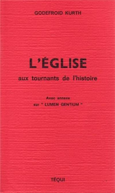 L'Eglise aux tournants de l'histoire : avec annexe sur `Lumen gentium'