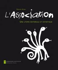 L'Association : une utopie éditoriale et esthétique