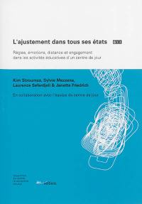 L'ajustement dans tous ses états : règles, émotions, distance et engagement dans les activités éducatives d'un centre de jour