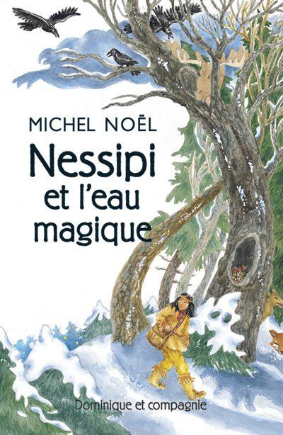 Nessipi et l'eau magique : une légende sur la générosité : Niveau de lecture 5