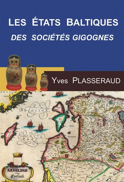 Les Etats baltiques : des sociétés gigognes : la dialectique majorités minorités