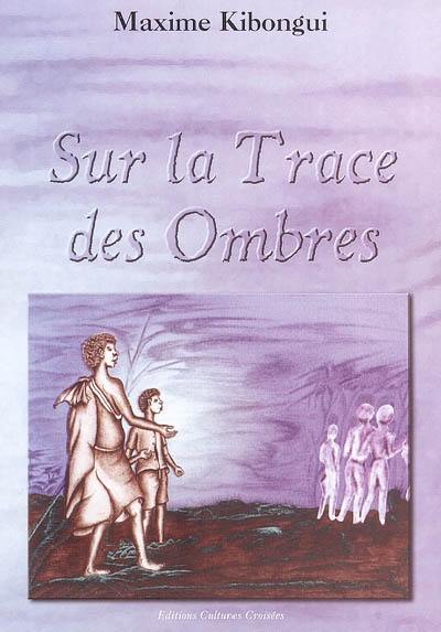 Sur la trace des ombres