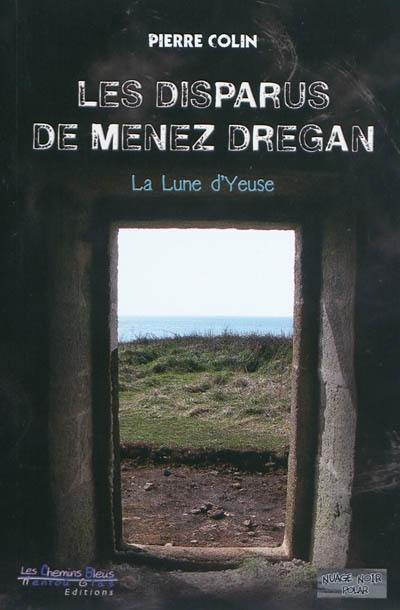 Les disparus de Menez Dregan : la Lune d'yeuse