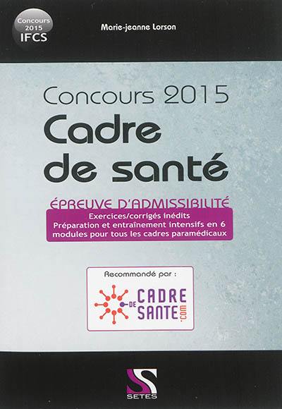 Cadre de santé, IFCS concours 2015 : exercices inédits d'entraînement à l'épreuve d'admissibilité