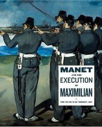 Manet and the Execution of Maximilian