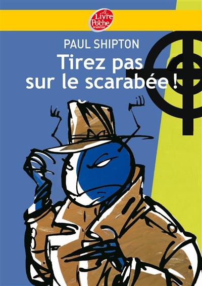 Tirez pas sur le scarabée !