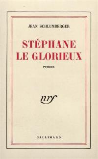 Stéphane le glorieux