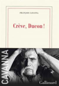 Crève, Ducon !