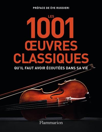 Les 1.001 oeuvres classiques qu'il faut avoir écoutées dans sa vie