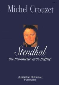 Stendhal ou Monsieur moi-même