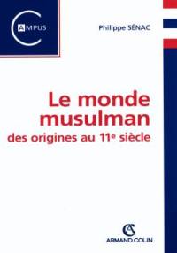 Le monde musulman, des origines au 11e siècle