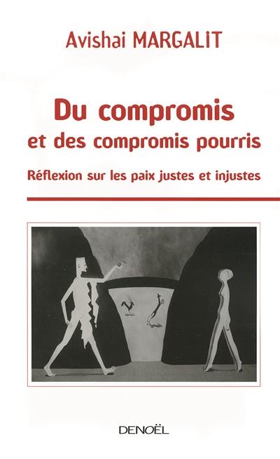 Du compromis et des compromis pourris : réflexion sur les paix justes et injustes