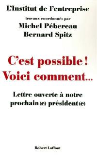 C'est possible ! voici comment... : lettre ouverte à notre prochain(e) président(e)