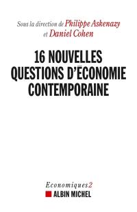 Economiques. Vol. 2. 16 nouvelles questions d'économie contemporaine