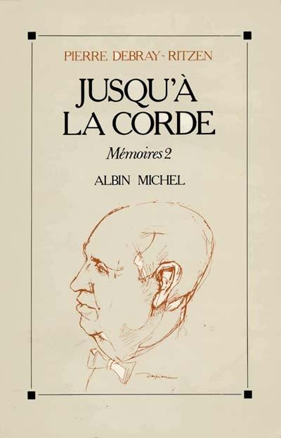 Jusqu'à la corde : mémoires 2