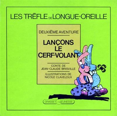 Les Trèfle de Longue-Oreille. Vol. 2. Lançons le cerf-volant