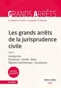 Les grands arrêts de la jurisprudence civile. Vol. 1. Introduction, personnes, famille, biens : régimes matrimoniaux, successions