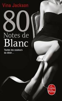 80 notes de blanc : toutes les couleurs du désir...