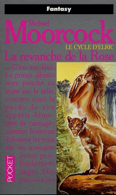 Le cycle d'Elric. Vol. 6. La revanche de la rose