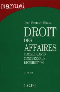 Droit des affaires : commerçants, concurrence, distribution