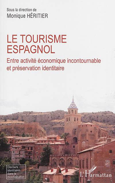 Le tourisme espagnol : entre activité économique incontournable et préservation identitaire