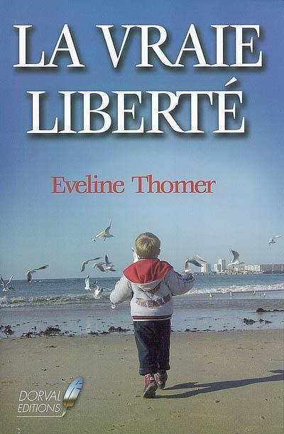 La vraie liberté