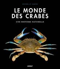 Le monde des crabes : une histoire naturelle