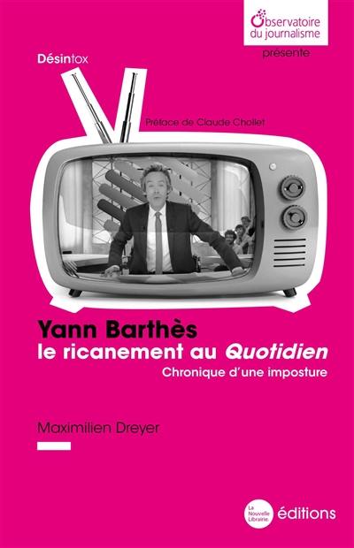 Yann Barthès, le ricanement au Quotidien : chronique d'une imposture