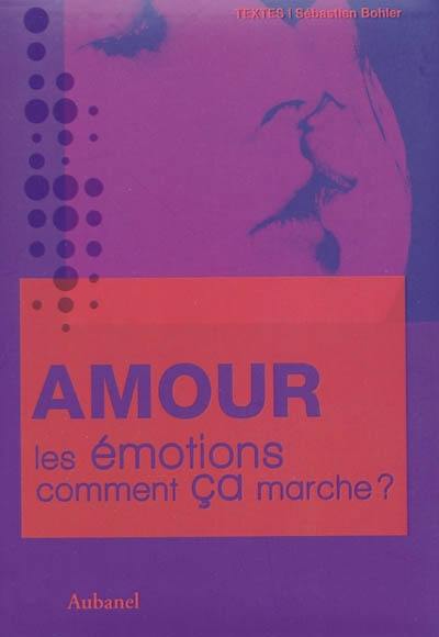 Les émotions, comment ça marche ?. Amour