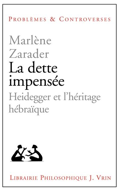 La dette impensée : Heidegger et l'héritage hébraïque