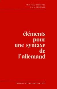 Eléments pour une syntaxe de l'allemand : Textes, vocabulaire, grammaire, exercices