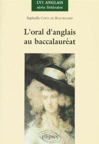 L'oral d'anglais au baccalauréat : LV1 anglais, série littéraire, option Langue vivante renforcée