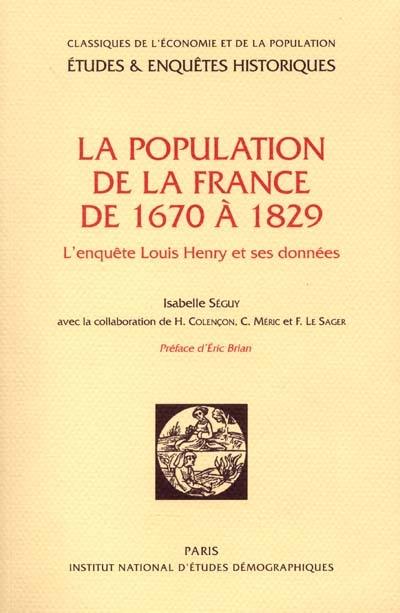 La population de la France de 1670 à 1829 : l'enquête Louis Henry et ses données