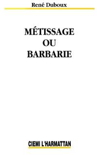 Métissage ou barbarie