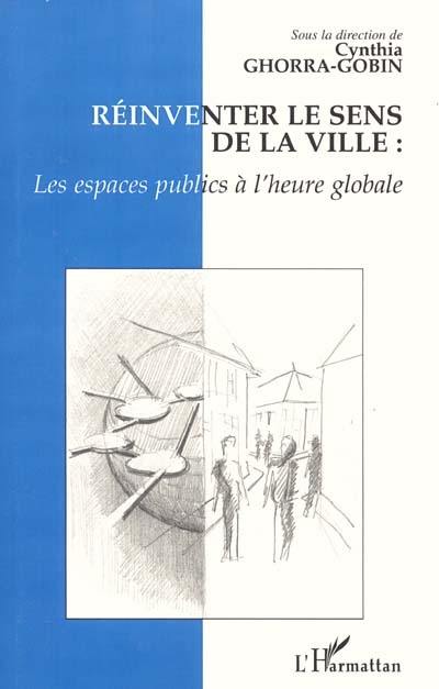 Réinventer le sens de la ville : les espaces publics à l'heure globale