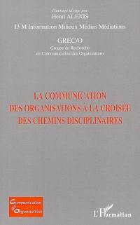 La communication des organisations à la croisée des chemins disciplinaires