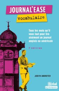 Journal'ease vocabulaire : tous les mots qu'il vous faut pour lire aisément un journal anglais ou américain