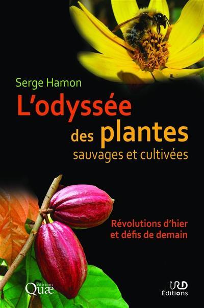 L'odyssée des plantes sauvages et cultivées : révolutions d'hier et défis de demain