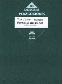 Trait d'union, français : Derrière les yeux du chat, Jean-Pierre Lesgourgues : fichier de l'élève