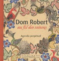 Dom Robert au fil des saisons : agenda perpétuel