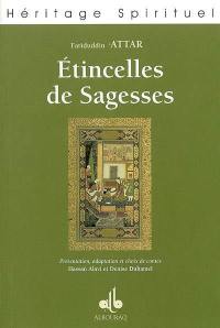 Etincelles de sagesses : dans les oeuvres de Fariduddin Attar