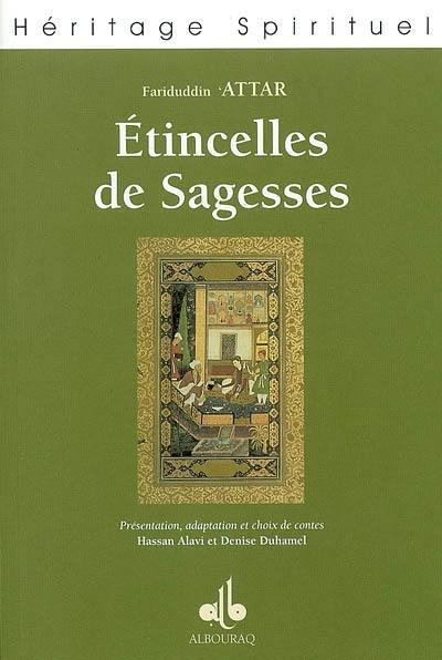 Etincelles de sagesses : dans les oeuvres de Fariduddin Attar