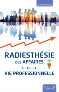 Radiesthésie des affaires et de la vie professionnelle